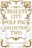 Crescent City Wolf Pack Collection Two synopsis, comments