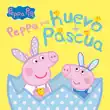 Peppa Pig. Un cuento - Peppa Pig y el huevo de Pascua sinopsis y comentarios