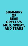 Summary of Bear Grylls's Mud, Sweat, And Tears sinopsis y comentarios