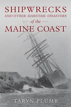 shipwrecks and other maritime disasters of the maine coast book cover image