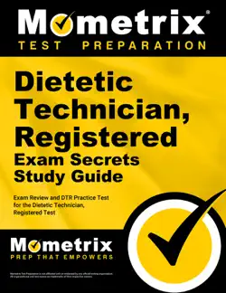 dietetic technician, registered exam secrets study guide - exam review and dtr practice test for the dietetic technician, registered test book cover image