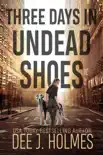 Three Days in Undead Shoes synopsis, comments
