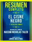 Resumen Completo - El Cisne Negro (The Black Swan) - Basado En El Libro De Nassim Nicholas Taleb sinopsis y comentarios