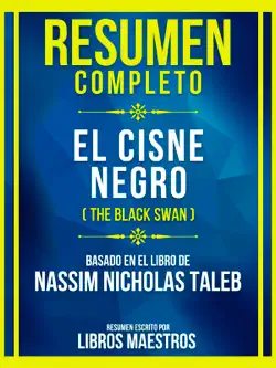 resumen completo - el cisne negro (the black swan) - basado en el libro de nassim nicholas taleb imagen de la portada del libro