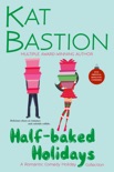 Half-baked Holidays book summary, reviews and downlod