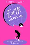 Earth Hates Me synopsis, comments