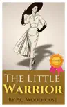 The Little Warrior By P.G. Wodehouse synopsis, comments