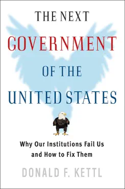 the next government of the united states: why our institutions fail us and how to fix them book cover image
