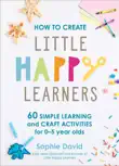 How to Create Little Happy Learners synopsis, comments