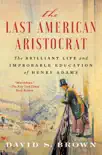 The Last American Aristocrat synopsis, comments