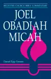 Joel, Obadiah, Micah synopsis, comments