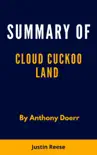 Summary of cloud cuckoo land by Anthony Doerr sinopsis y comentarios