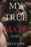 My True Mate: Book 1 e-book
