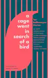 A Cage Went in Search of a Bird sinopsis y comentarios