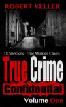 True Crime Confidential Volume 1 synopsis, comments