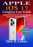 APPLE iOS 17 Complete User Guide synopsis, comments