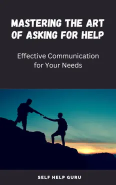 mastering the art of asking for help book cover image