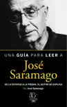Una guía para leer a José Saramago sinopsis y comentarios