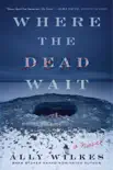 Where the Dead Wait synopsis, comments