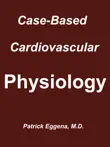 Case-Based Cardiovascular Physiology synopsis, comments