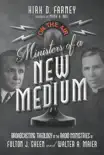 Ministers of a New Medium synopsis, comments