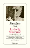 Denken mit Ludwig Marcuse synopsis, comments