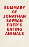 Summary of Jonathan Safran Foer's Eating Animals sinopsis y comentarios