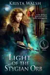 Light of the Stygian Orb synopsis, comments