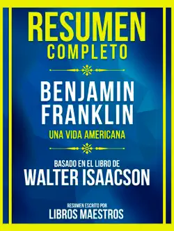 resumen completo - benjamin franklin - una vida americana - basado en el libro de walter isaacson book cover image
