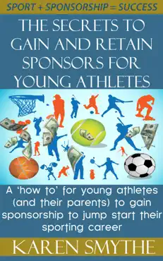 the secrets to gain and retain sponsorship for young athletes book cover image