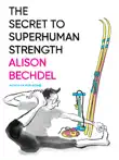 The Secret to Superhuman Strength synopsis, comments
