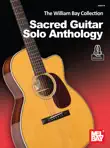 The William Bay Collection - Sacred Guitar Solo Anthology synopsis, comments