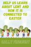 Help Us Learn about Lent and How It Is Connected to Easter synopsis, comments