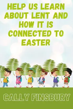 help us learn about lent and how it is connected to easter book cover image