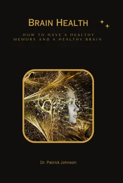 brain health - how to have a healthy memory and a healthy brain book cover image