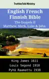 English French Finnish Bible - The Gospels II - Matthew, Mark, Luke & John sinopsis y comentarios