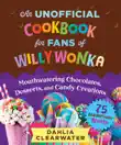 An Unofficial Cookbook for Fans of Willy Wonka synopsis, comments