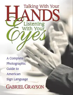 talking with your hands, listening with your eyes book cover image