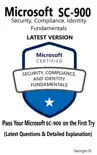 SC-900 Microsoft Security, Compliance, Identity Fundamentals Complete Preparation - LATEST Version synopsis, comments