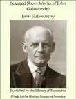 Selected Short Works of John Galsworthy synopsis, comments