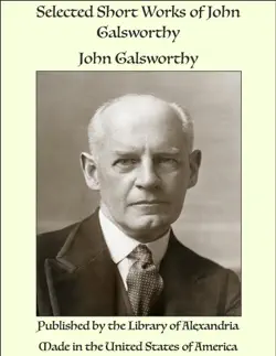selected short works of john galsworthy book cover image