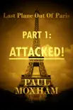Attacked! (Last Plane Out of Paris, Part 1) sinopsis y comentarios