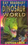 Ray Bradbury Presents Dinosaur World sinopsis y comentarios