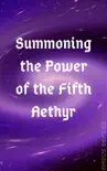 Summoning the Power of the Fifth Aethyr synopsis, comments