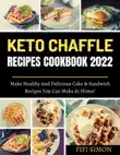 Keto Chaffle Recipes Cookbook 2022 synopsis, comments