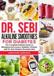 Dr. Sebi Alkaline Smoothies for Diabetes synopsis, comments