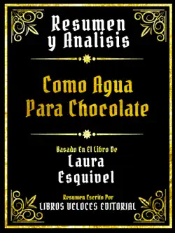 resumen y analisis - como agua para chocolate - basado en el libro de laura esquivel book cover image