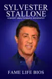 Sylvester Stallone A Short Unauthorized Biography synopsis, comments