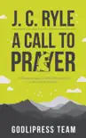J. C. Ryle A Call to Prayer synopsis, comments