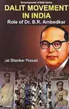 Dalit Movement In India Role Of Dr. B.R. Ambedkar synopsis, comments